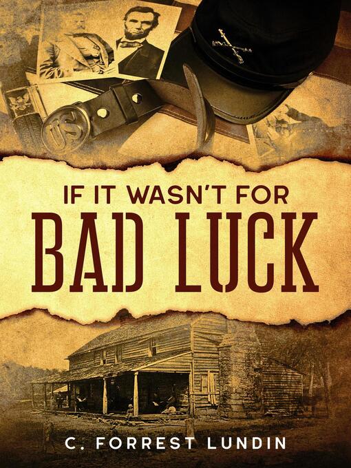 Title details for If It Wasn't for Bad Luck by C. Forrest Lundin - Available